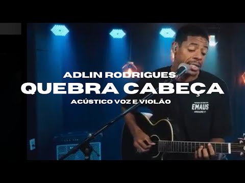 ADLIN RODRIGUES | QUEBRA CABEÇA (Acústico Voz e Violão)