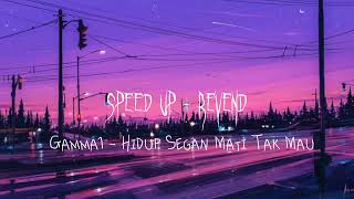 Download lagu Gamma1 - Hidup segan mati tak mau (Speed Up Revend) mp3 Download lagu Gamma1 - Hidup segan mati tak mau (Speed Up Revend) mp3