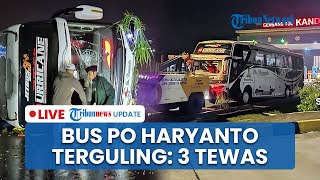 LIVE: Bus PO Haryanto Terguling di Tol Batang Akibat Jalan Licin, 3 Orang Tewas & 20 Terluka