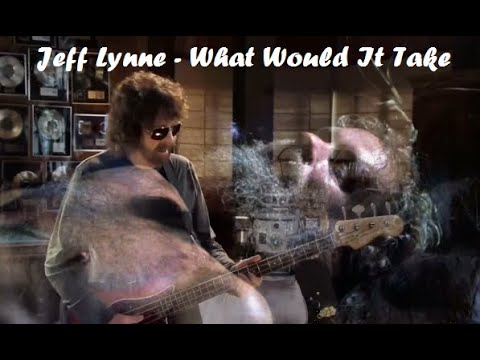 What Would It Take - Jeff Lynne