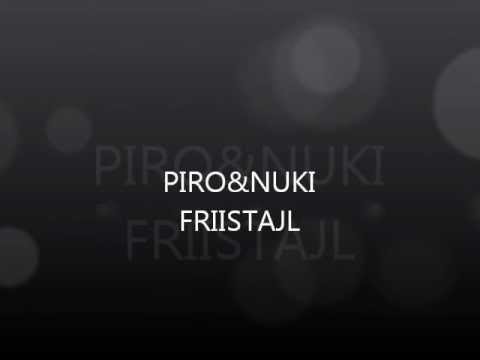 PIRO&NUKI  FRIISTAJL