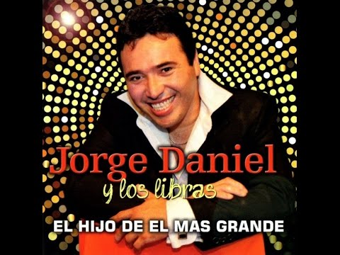 JORGE DANIEL Y LOS LIBRAS 2016 Me voy