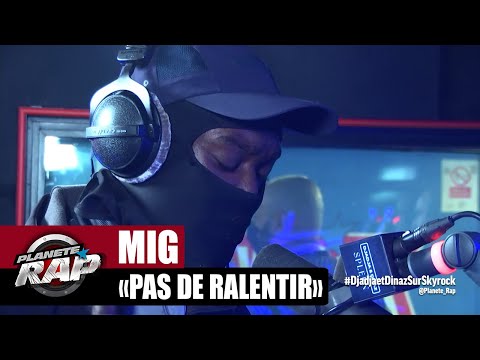 MIG "Pas de ralentir" #PlanèteRap