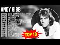 A N D Y G I B B 2023 MIX Top 10 Best Songs Greatest Hits Full Album