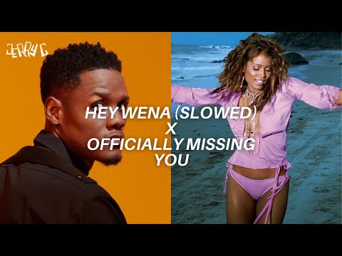 Hey Wena x Officially Missing You (Jerry C 'Slowed')