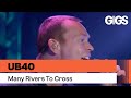 UB40 - Many Rivers To Cross