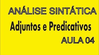 Adjunto Adnominal, Predicativos e Adjunto Adverbial