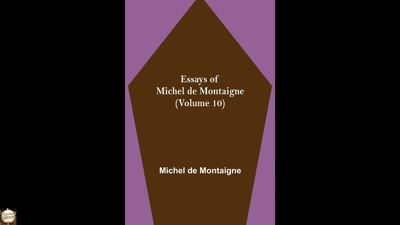 Essays of Michel de Montaigne (Volume 10)