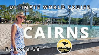 CAIRNS: Australia, Rainforests & City Sights | Ultimate World Cruise | Ep.39 BZ Travel