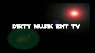 DIRTY MUSIK ENT TV [HD]  INTRO