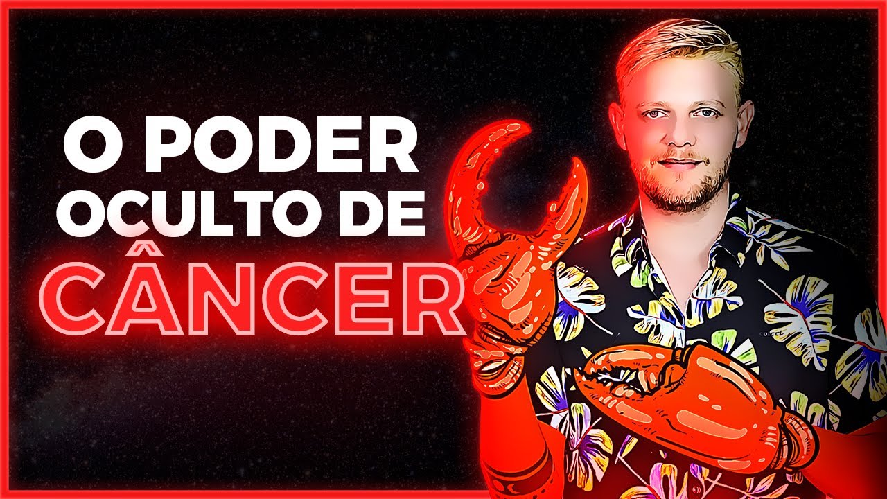 O PODER OCULTO DO SIGNO DE CÂNCER