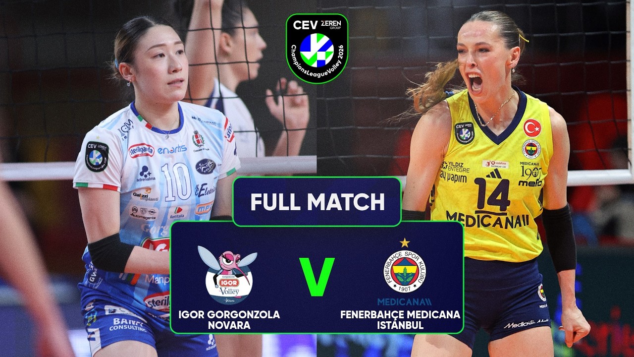 Full Match | Igor Gorgonzola NOVARA vs Fenerbahçe Medicana ISTANBUL | CEV Zeren Group CLVolleyW 2026