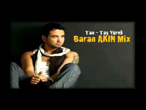 Tan -Tas Yürek (Baran AKIN Mix)