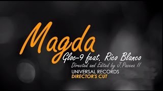 Gloc-9 feat. Rico Blanco - Magda (Director&#39;s Cut)