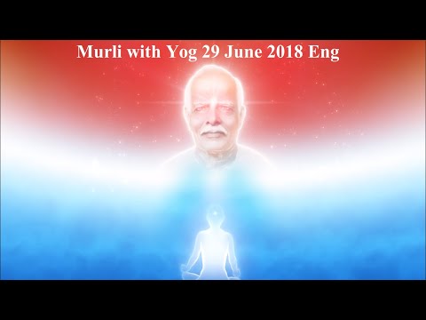 Murli with Yog 29 June 2018 Eng