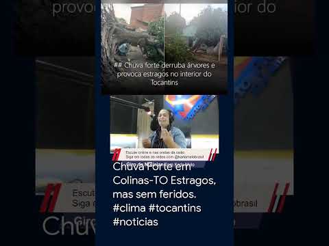 Chuva Forte em Colinas-TO Estragos, mas sem feridos. #clima #tocantins #noticias