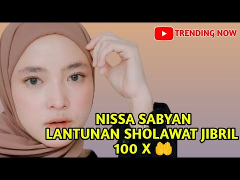 Full 1 jam lantunan sholawat jibril 100x nissa sabyan
