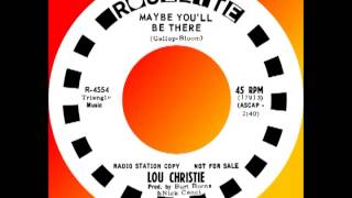 MAYBE YOU'LL BE THERE, Lou Christie, Roulette #4554, 1964