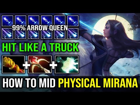 How to Play Full Physical Mid Mirana with Electric 99% Arrow Crazy Hit Like a Truck Dota 2