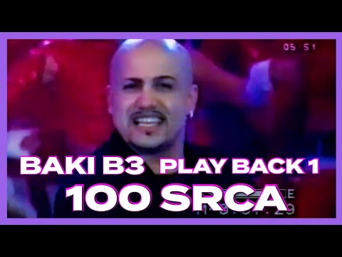 BAKI B3 - 100 SRCA [ Play Back 1]