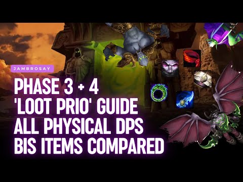 Physical DPS 'Loot Prio' Guide - Phase 3 + 4 - All Items Compared