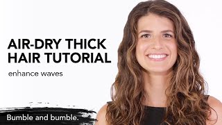 How to air-dry thick, wavy hair | Bumble and bumble