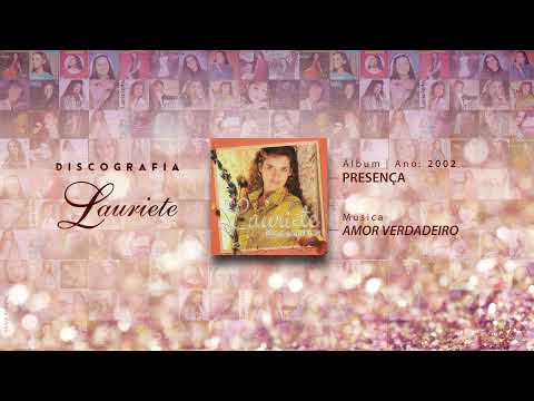 Lauriete | Álbum: Presença | ♫ 05 AMOR VERDADEIRO