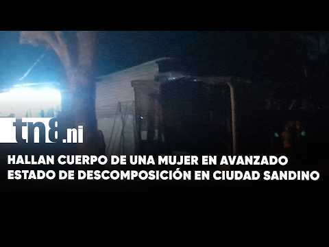 Policía Nacional investiga hallazgo de una mujer sin vida en Ciudad Sandino