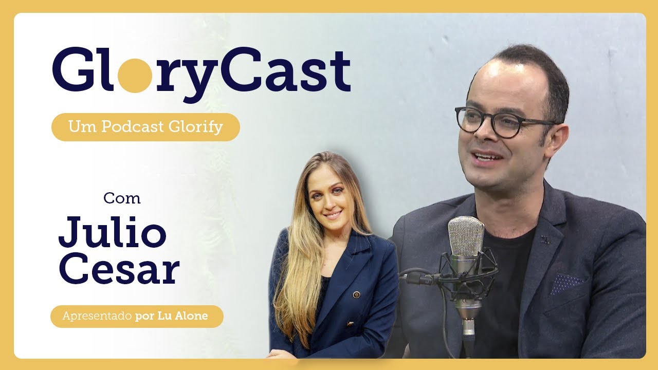 Podcast com Júlio Cesar || GloryCast #27