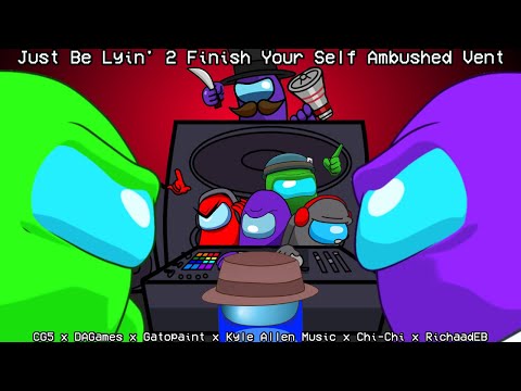 CG5² x DAGames x Gatopaint² x KAM x RichaadEB x Chi-Chi - Just Be Lyin' 2 Finish Your Ambushed Vent