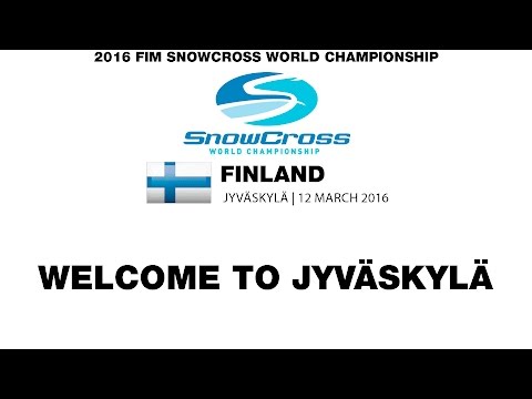 FIM Snowcross World Championship Finland Jyväskylä Welcome Message 2016