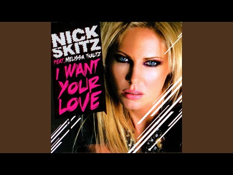 I Want Your Love (feat. Melissa Tkautz) (Mark Rachelle Mix)