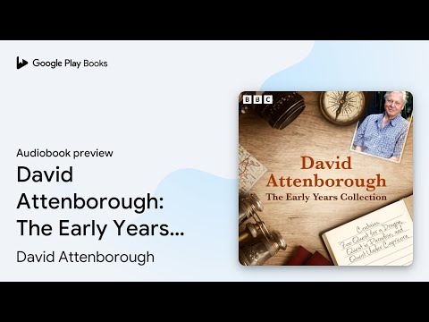 David Attenborough: The Early Years Collection:… by David Attenborough · Audiobook preview
