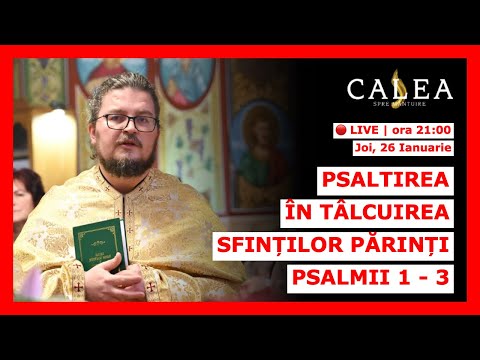 🔴 LIVE #465 - PSALTIREA ÎN TÂLCUIREA SFINȚILOR PĂRINȚI - PSALMII 1-3 || Pr. MARIUS