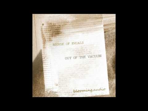 Merge Of Equals - Out Of The Vacuum