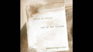 Merge Of Equals - Out Of The Vacuum