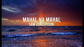 Mahal na Mahal Lyrics - Sam Concepcion