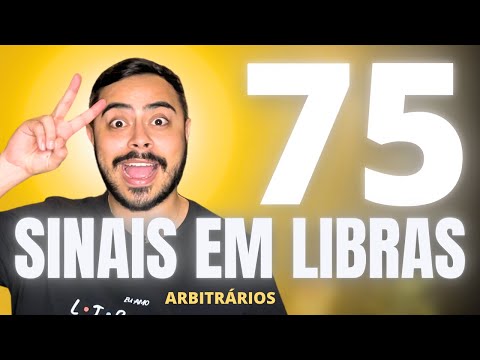 75 SINAIS EM LIBRAS: Os Mais Usados no Dia a Dia para Iniciantes (Básico) | Sinais Arbitrários