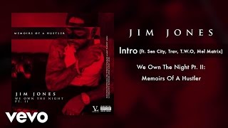 Jim Jones - Intro (Audio) ft. Sen City, Trav, T.W.O, Mel Matrix
