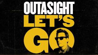 Outasight - Let's Go [Audio]