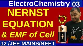 ElectroChemistry 03 : NERNST EQUATION for Electrode Potential and EMF of Cell JEE MAINS/NEET