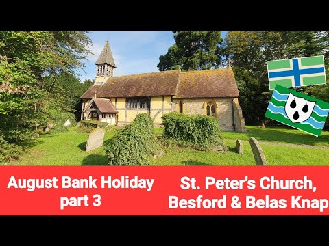 293.   27.08.23  St  Peter's Church, Besford, Worcestershire & Belas Knap, Gloucestershire