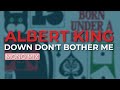 Albert King - Down Don't Bother Me (Official Audio)