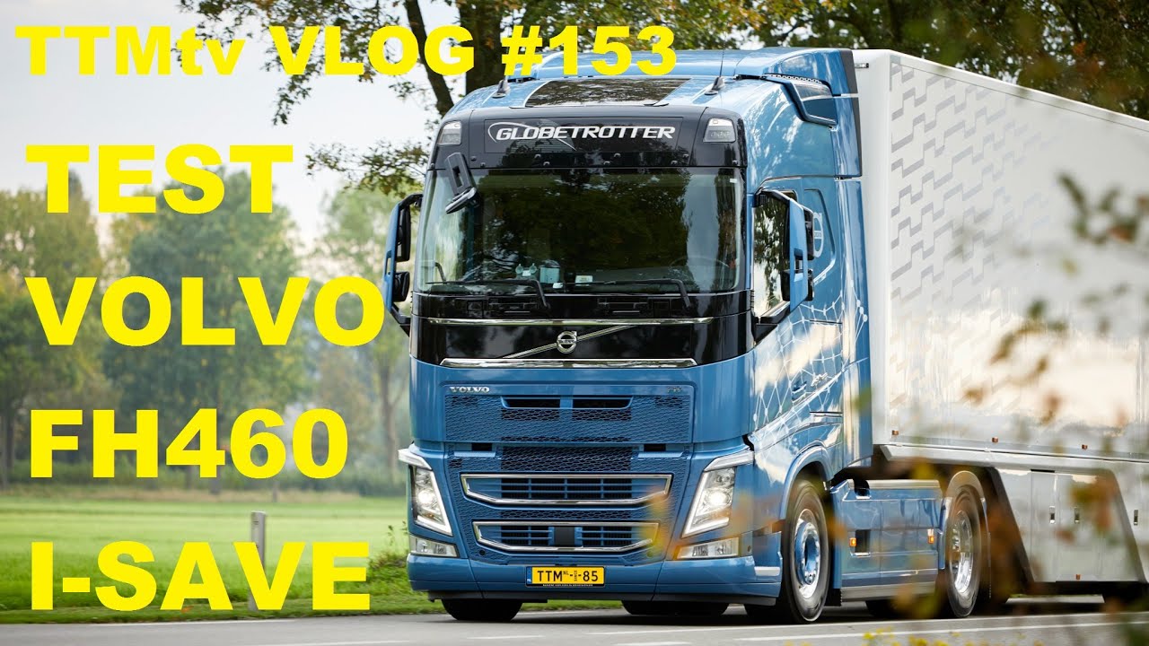 TTMtv Vlog #153 - Test Volvo FH460 I-SAVE