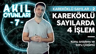 Ozan Alper ile Kareköklü Sayılar – 2: Kareköklü İfadelerde 4 İşlem | #7