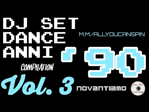 Dance Hits of the 90s Vol. 3 - DANCE ANNI '90 Vol 3 Dj Set - Dance Años 90 - Dance Compilation