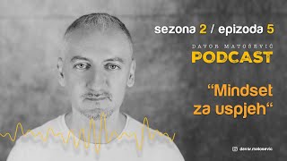S2 E5 | Mindset koji će ti pomoći u izgradnji biznisa i života po tvom kalupu