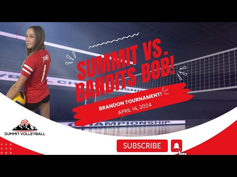 Summit Vs Bandits Bob - 17U Brandon Volleyball Tournament  April 14, 2024