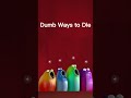 Dumb Ways To Die Blob Opera