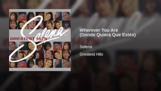 Selena - Wherever You Are (Donde Quieras Que Estés)